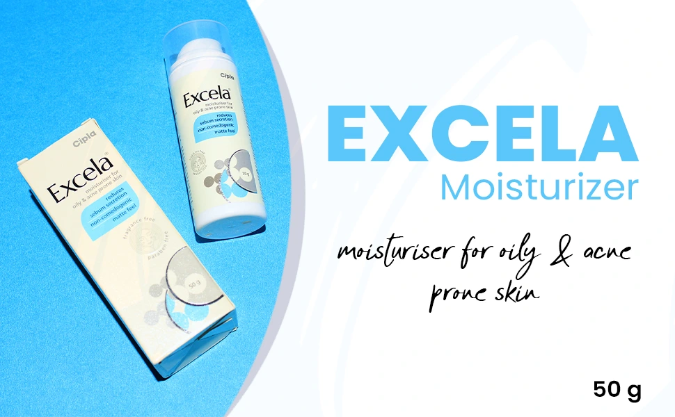 You are currently viewing Moisturizer for Men |Why Cipla Excela is Ideal for Oily & Acne Skin